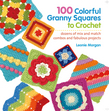 100 Colorful Granny Squares to Crochet