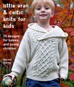 Little Aran & Celtic Knits for Kids