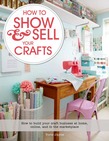 How to Show & Sell Your Crafts