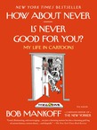 How About Never--Is Never Good for You?