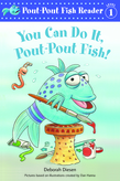 You Can Do It, Pout-Pout Fish!