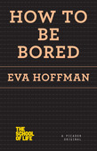 How to Be Bored