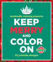 Zendoodle Coloring Presents Keep Merry and Color On