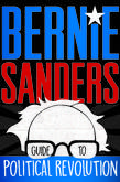 Bernie Sanders Guide to Political Revolution