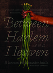 Between Harlem and Heaven