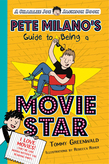 Pete Milano's Guide to Being a Movie Star