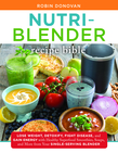 The Nutri-Blender Recipe Bible