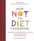 The How Not to Diet Cookbook