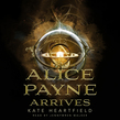 Alice Payne Arrives