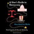 A User's Guide to Democracy