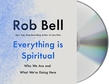 Everything is Spiritual