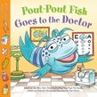 Pout-Pout Fish: Goes to the Doctor