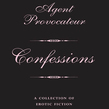 Agent Provocateur: Confessions