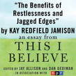 The Benefits of Restlessness and Jagged Edges