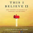 This I Believe II