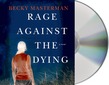Rage Against the Dying