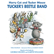 Harry Cat and Tucker Mouse: Tucker's Beetle Band