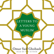 Letters to a Young Muslim