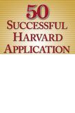 50 Successful Harvard Application Essays