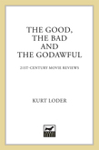 The Good, the Bad and the Godawful