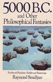 Five Thousand B.C. and Other Philosophical Fantasies
