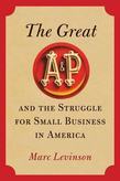 The Great A&P and the Struggle for Small Business in America
