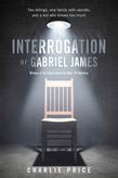 The Interrogation of Gabriel James