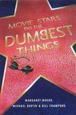 Movie Stars Do the Dumbest Things