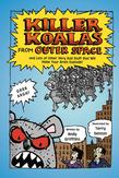 Killer Koalas from Outer Space and Lots of Other Very Bad Stuff that Will Make Your Brain Explode!