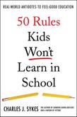 50 Rules Kids Won't Learn in School