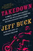 Takedown: A Small-Town Cop's Battle Against the Hells Angels and the Nation's Biggest Drug Gang