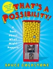 That's a Possibility!