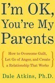 I'm OK, You're My Parents