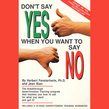 Don't Say Yes When You Want To Say No