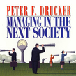 Managing in the Next Society