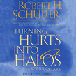 Turning Hurts Into Halos and Scars Into Stars