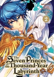 The Seven Princes of the Thousand-Year Labyrinth Vol. 2