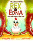 Tyrannosaurus Rex vs. Edna the Very First Chicken