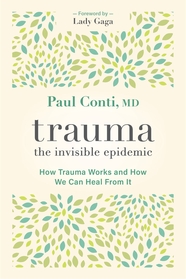 Trauma: The Invisible Epidemic
