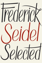 Frederick Seidel Selected Poems Book Cover - Click to open Coming Soon panel