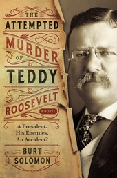 The Attempted Murder of Teddy Roosevelt Book Cover - Click to open New Releases panel