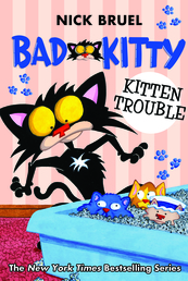 Bad Kitty: Kitten Trouble Book Cover - Click to open Macmillan Kids panel