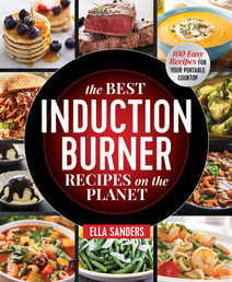 The Best Induction Burner Recipes on the Planet Book Cover - Click to open New Releases panel