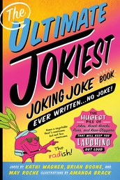 The Ultimate Jokiest Joking Joke Book Ever Written . . . No Joke! Book Cover - Click to open New Releases panel