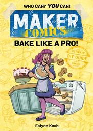 Maker Comics: Bake Like a Pro! Book Cover - Click to open :01 Collection panel