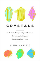 Crystals: A Guide to Using the Crystal Compass for Energy, Healing, and Reclaiming Your Power Book Cover - Click to open Coming Soon panel