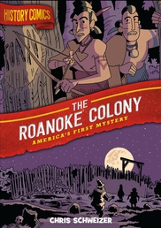History Comics: The Roanoke Colony Book Cover - Click to open :01 Collection panel
