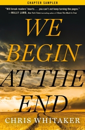 We Begin at the End: Chapter Sampler Book Cover - Click to open Henry Holt panel