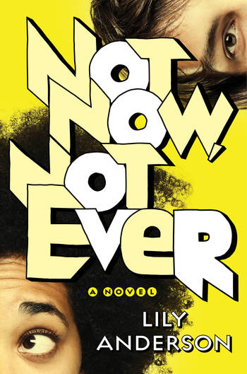 NOT NOW, NOT EVER