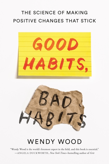 Good Habits Bad Habits Wendy Wood Macmillan